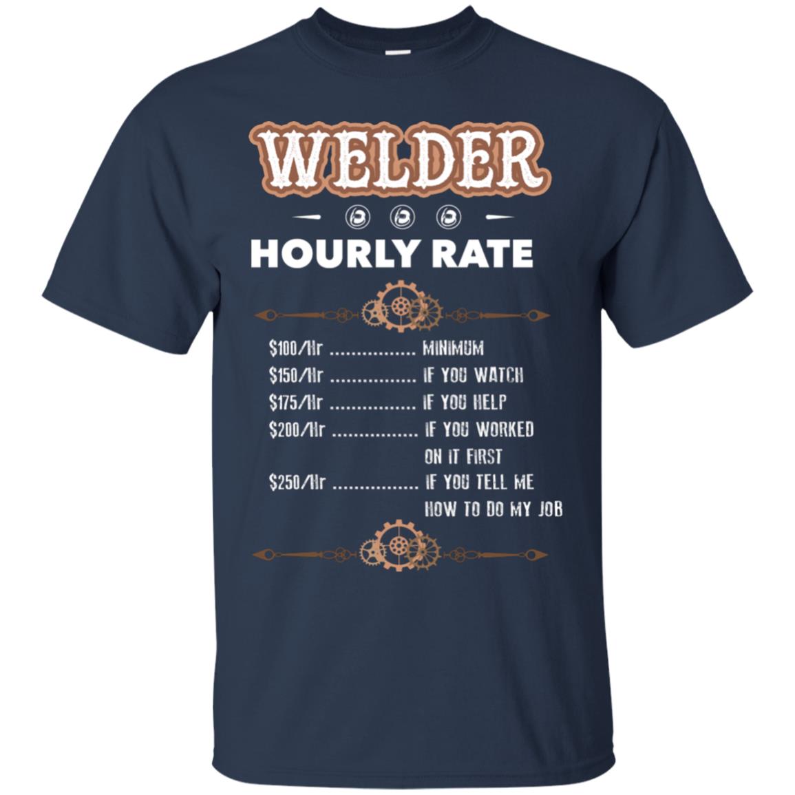 Welder Hourly Rate Shirt For Mens Or Womens Navy