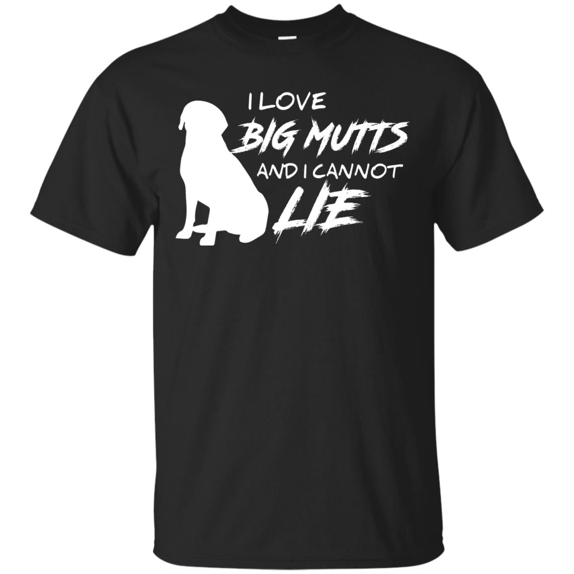 Dog Lover T-shirt I Love Big Mutts And I Cannot Lie Black