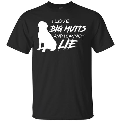 Dog Lover T-shirt I Love Big Mutts And I Cannot Lie Black