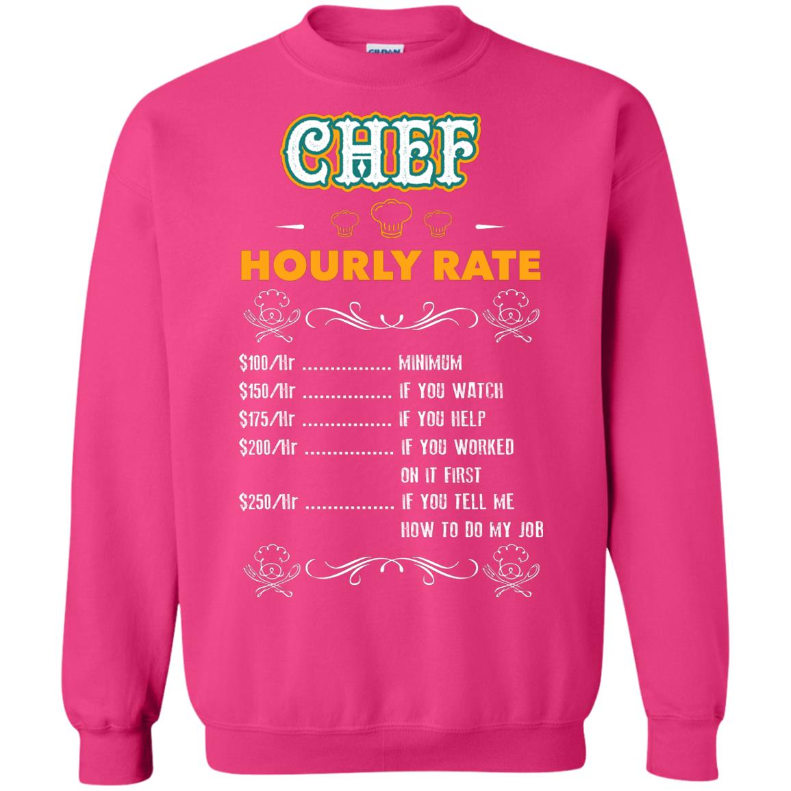 Chef Hourly Rate Cooking Cooker Gift ShirtG180 Gildan Crewneck Pullover Sweatshirt 8 oz.