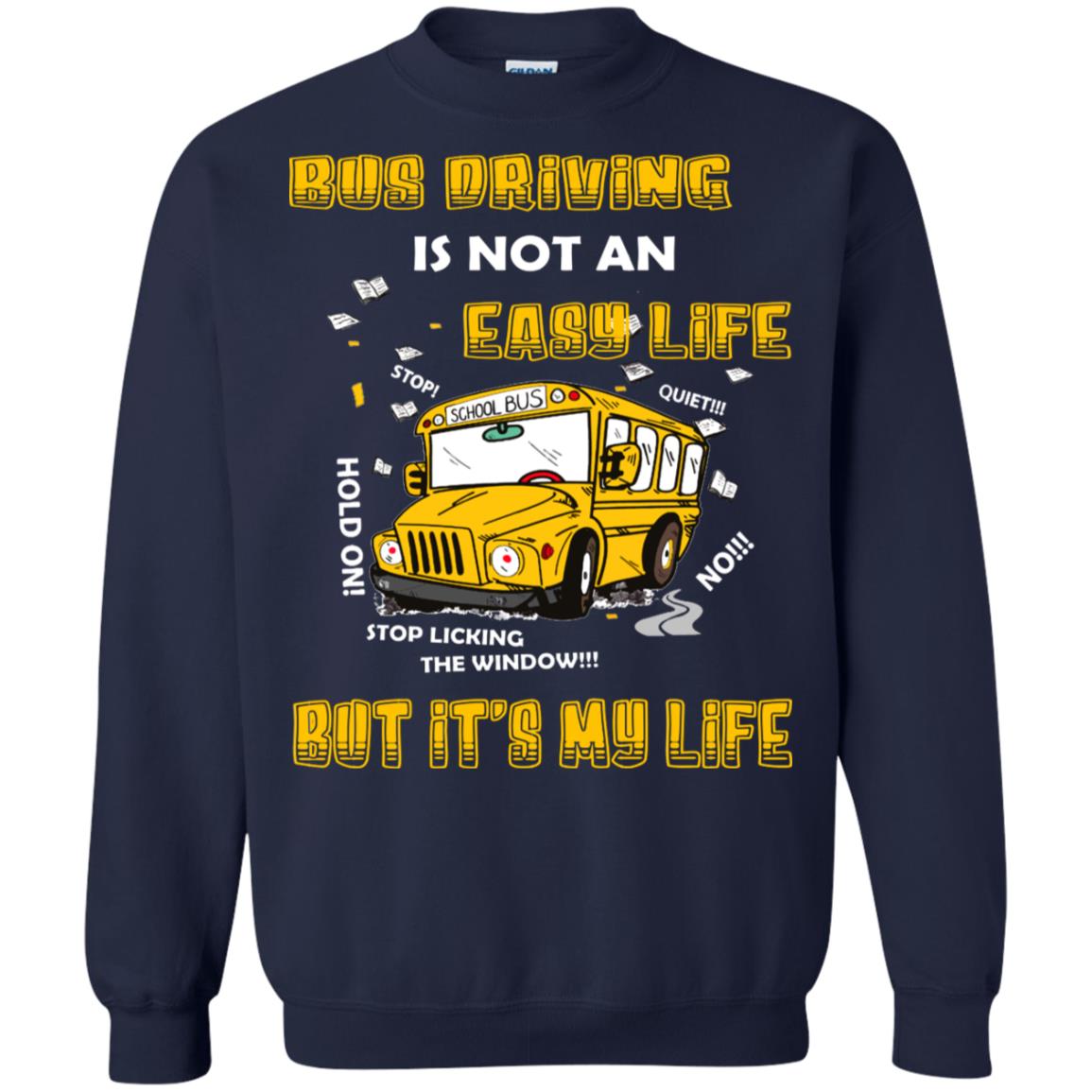 Bus Driving Is Not An Easy Life But Its My Life Shirt Navy