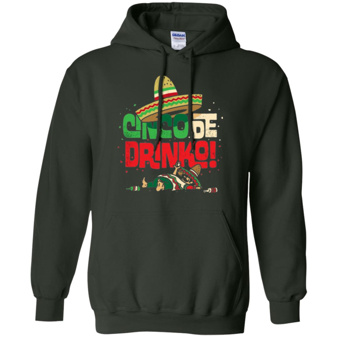 Cinco De Drinko Cinco De Mayo Drink Lover T-shirt Forest Green