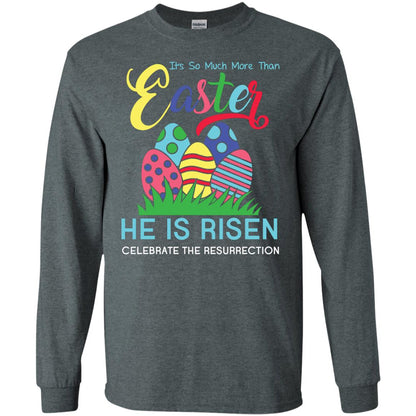 He Is Risen Celebrate The Resurrection Easter Day T-shirt Dark Heather