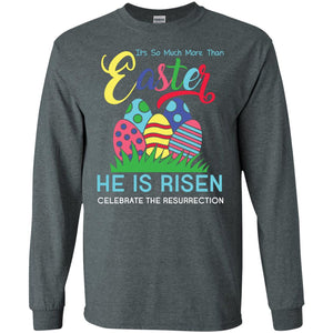 He Is Risen Celebrate The Resurrection Easter Day T-shirt