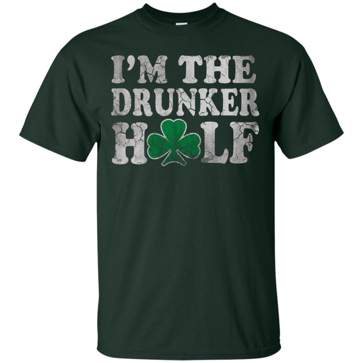 I_m The Drunker Half Saint Patrick_s Day T-shirt Forest