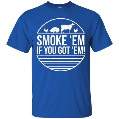 Bbq T-shirt Smoke 'em If You Got 'em Royal