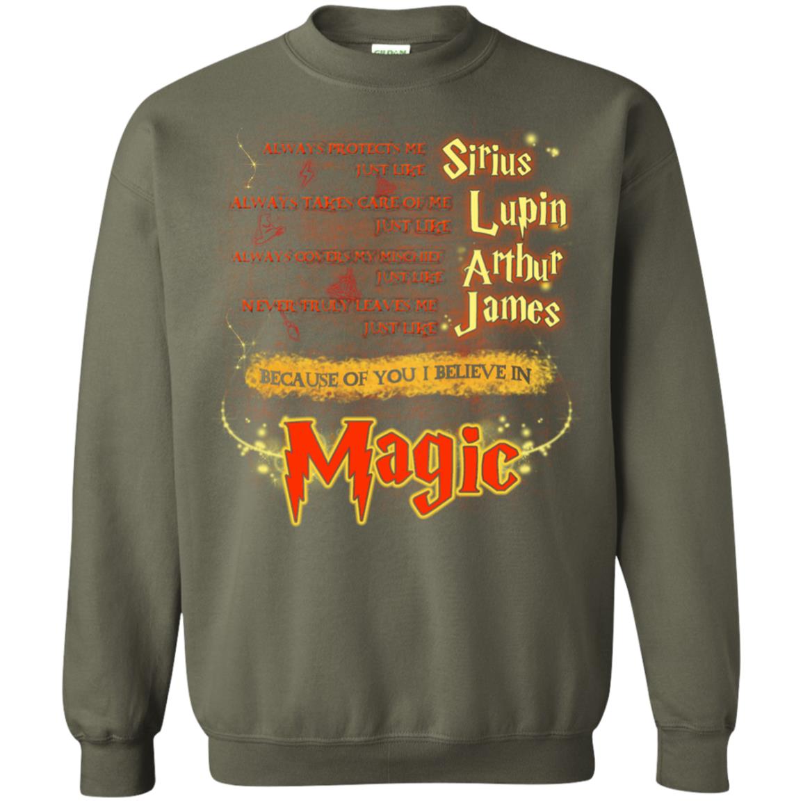 Always Protects Me Just Like Sirius Because Of You I Believe In Magic Potterhead's Dad Harry Potter ShirtG180 Gildan Crewneck Pullover Sweatshirt 8 oz.