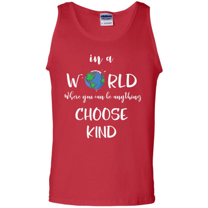 Choose Kind T-shirt In A World Where You Can Be Anything Choose Kind Red
