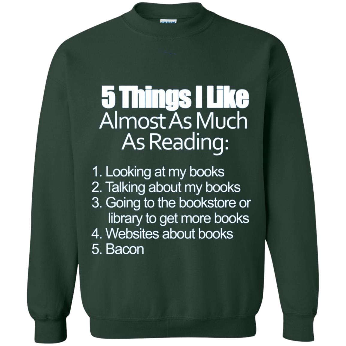5 Things I Like Almost As Much As Reading Bacon T Shirt Forest Green