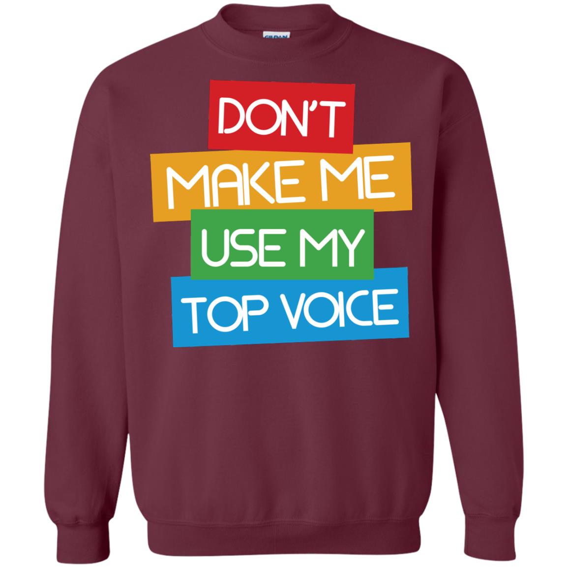 Don_t Make Me Use My Top Voice Lgbt Pride Month 2018 Shirt Maroon
