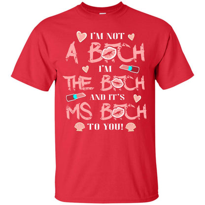 I'm Not A B*tch I'm The B*tch And It's Ms B*tch To You T-shirt Red