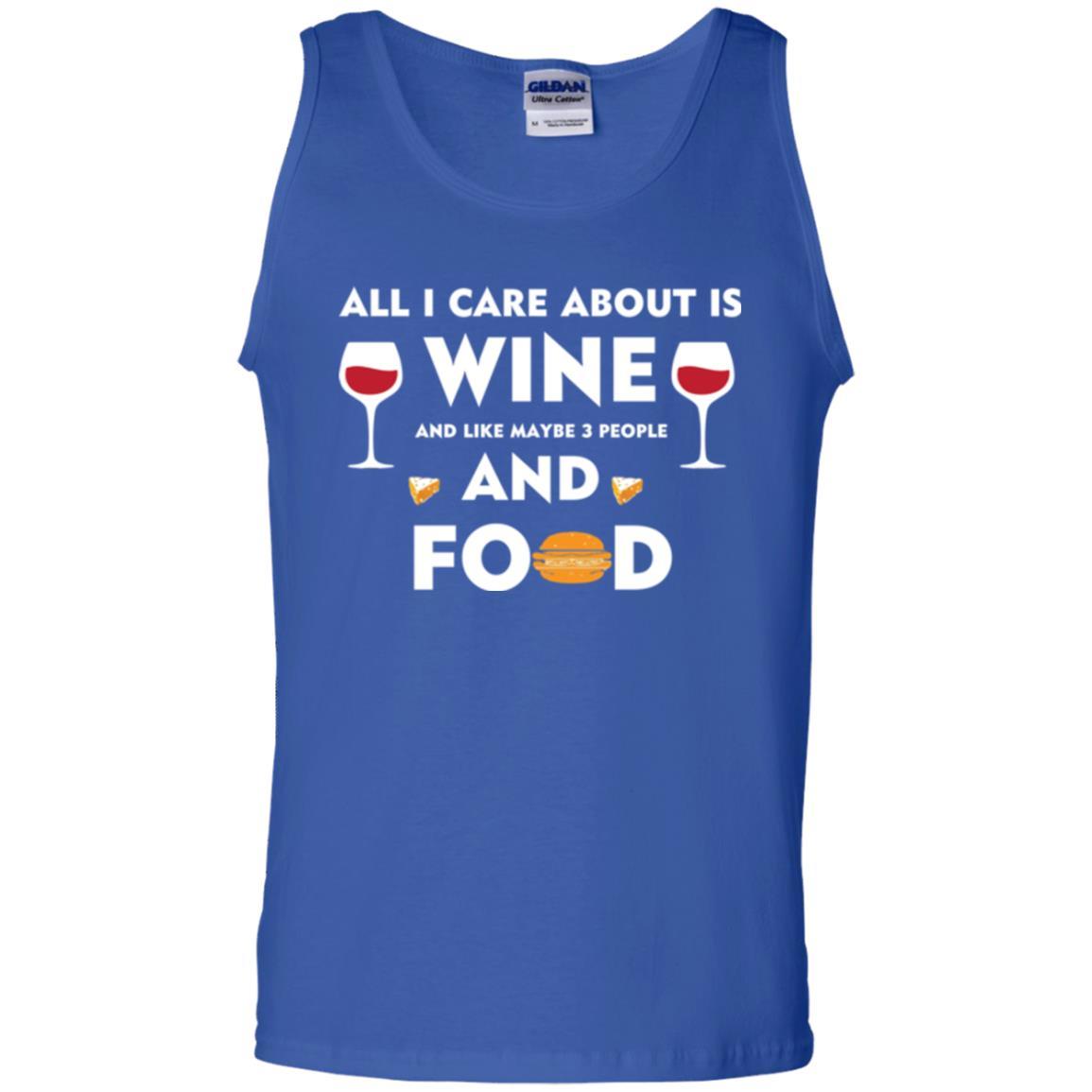 Wine Lover T-shirt All I Care About Is Wine And Maybe Like 3 People