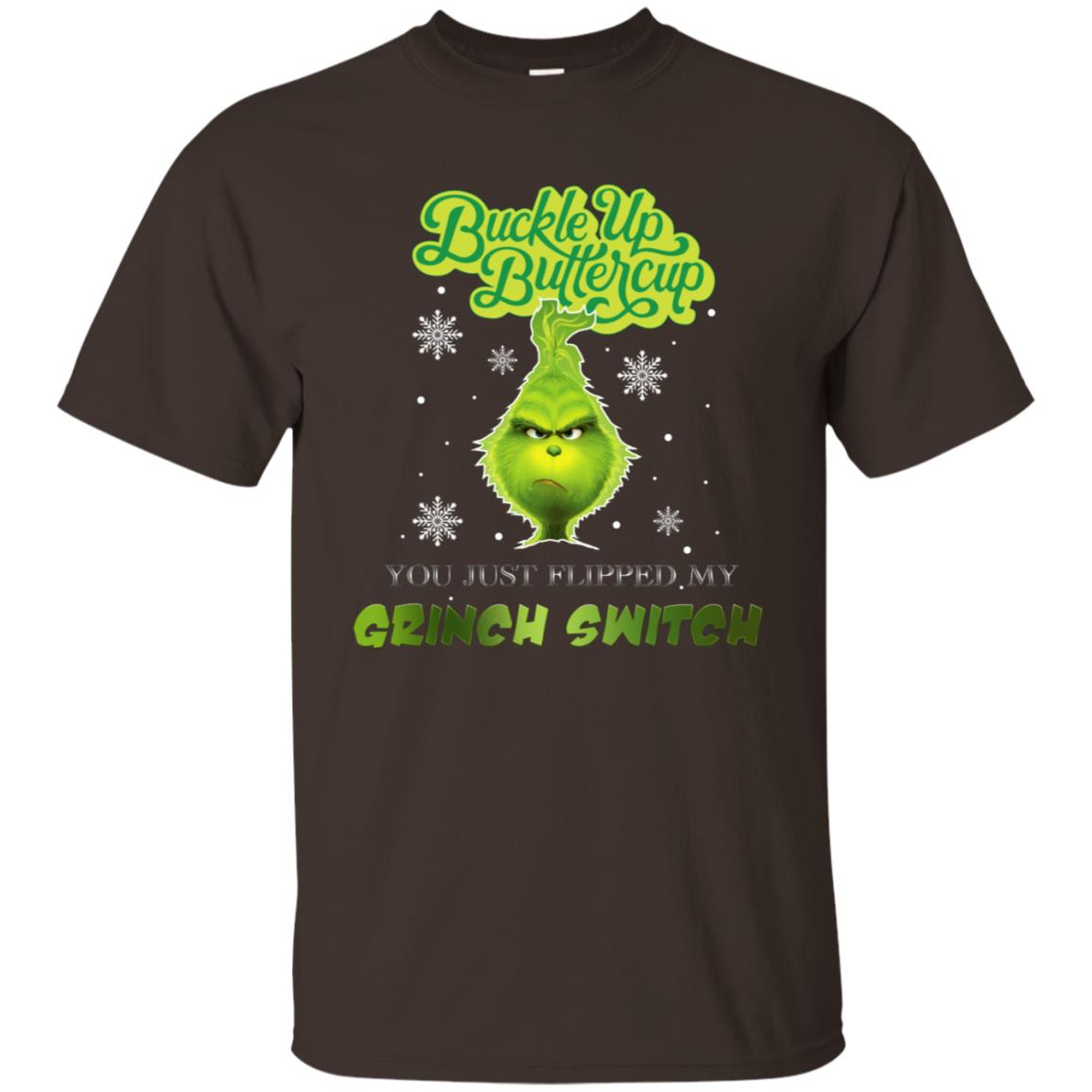 Buckle Up Butter Cup You Just Flipped My Grinch Switch Movie Shirt Dark Chocolate