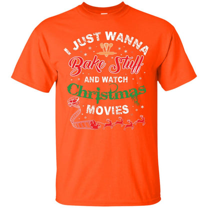 I Just Wanna Bake Stuff And Watch Christmas Movies Shirt Orange