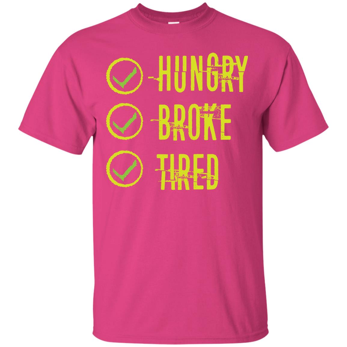 Hungry Broke Tired Check Mark T-shirt Heliconia