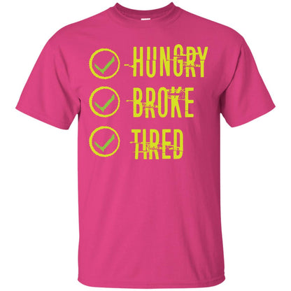 Hungry Broke Tired Check Mark T-shirt Heliconia