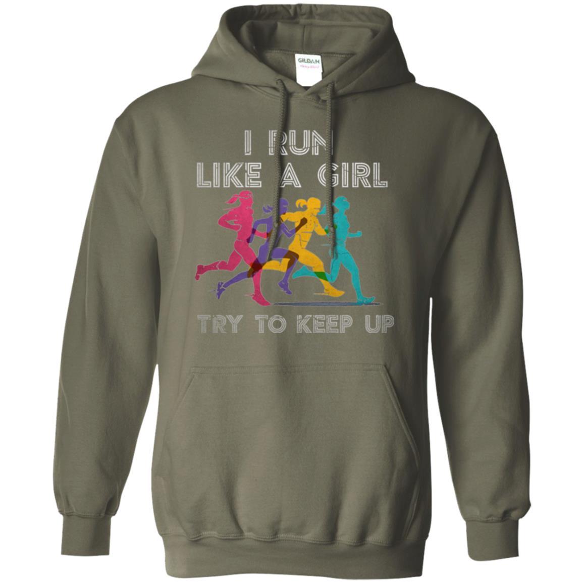 Runner T-shirt I Run Like A Girl Try To Keep Up