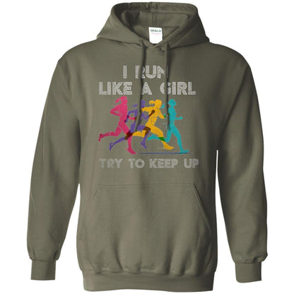 Runner T-shirt I Run Like A Girl Try To Keep Up