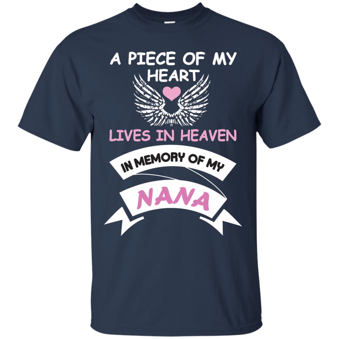 A Piece Of My Heart Lives In Heaven In Memory Of My Nana Shirt Navy