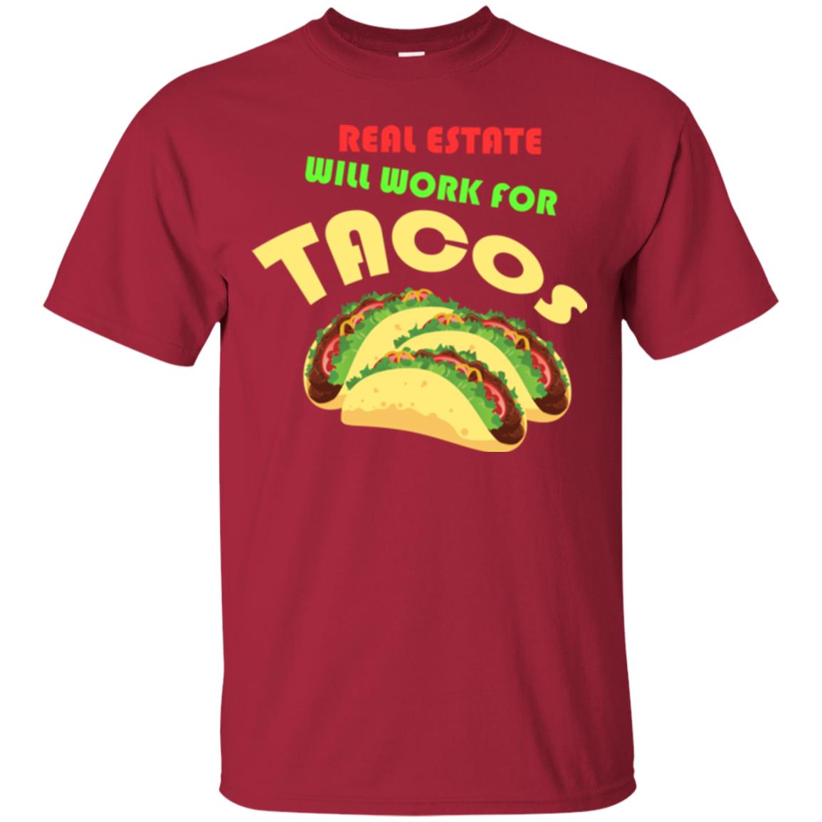 Taco Lover T-shirt Real Estate Will Work For Tacos Cardinal