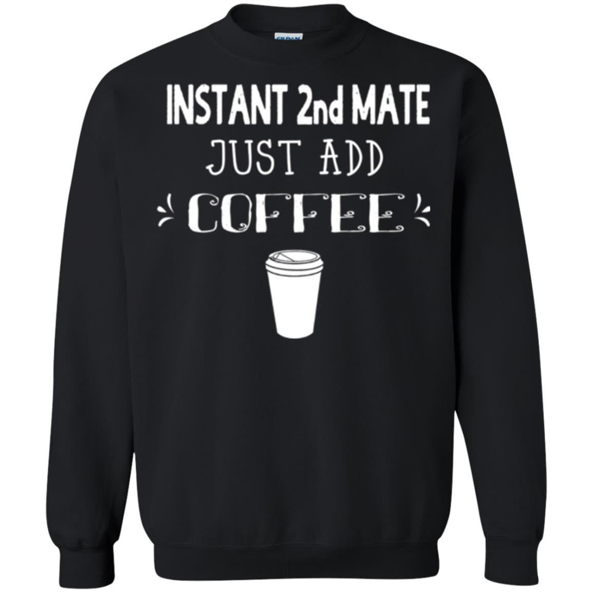 Coffee Lovers T-shirt Instant 2nd Mate Just Add Coffee Black