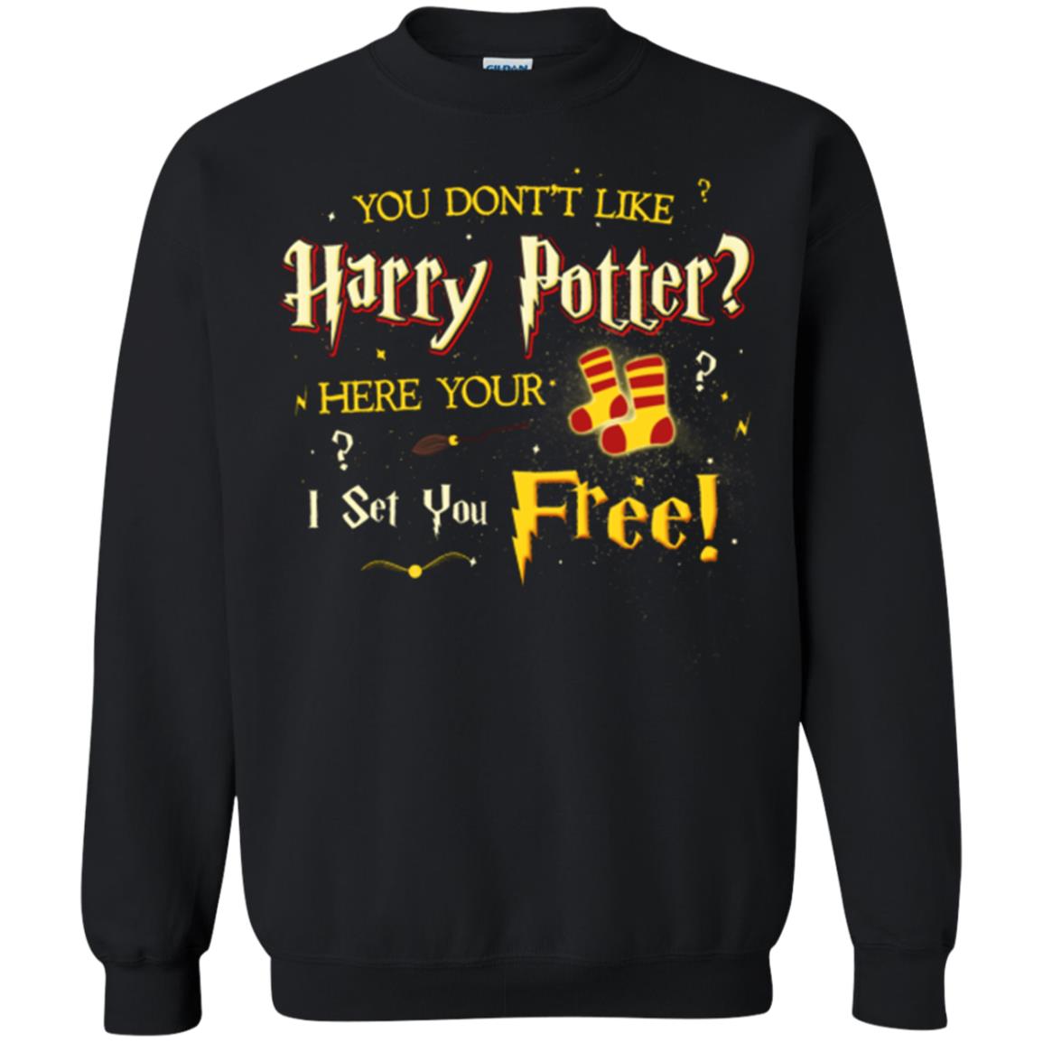 You Don_t Like Harry Potter Here Your I Set You Free Movie T-shirt Black