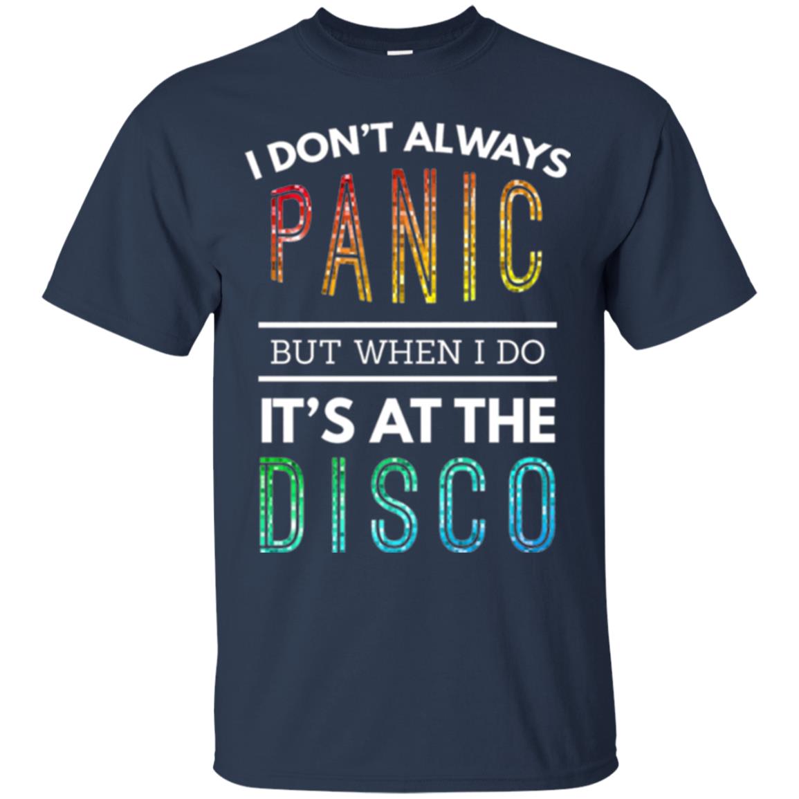 Disco Lovers T-shirt Don_t Always Panic But When I Do It_s At The Disco Navy