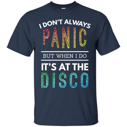 Disco Lovers T-shirt Don_t Always Panic But When I Do It_s At The Disco Navy