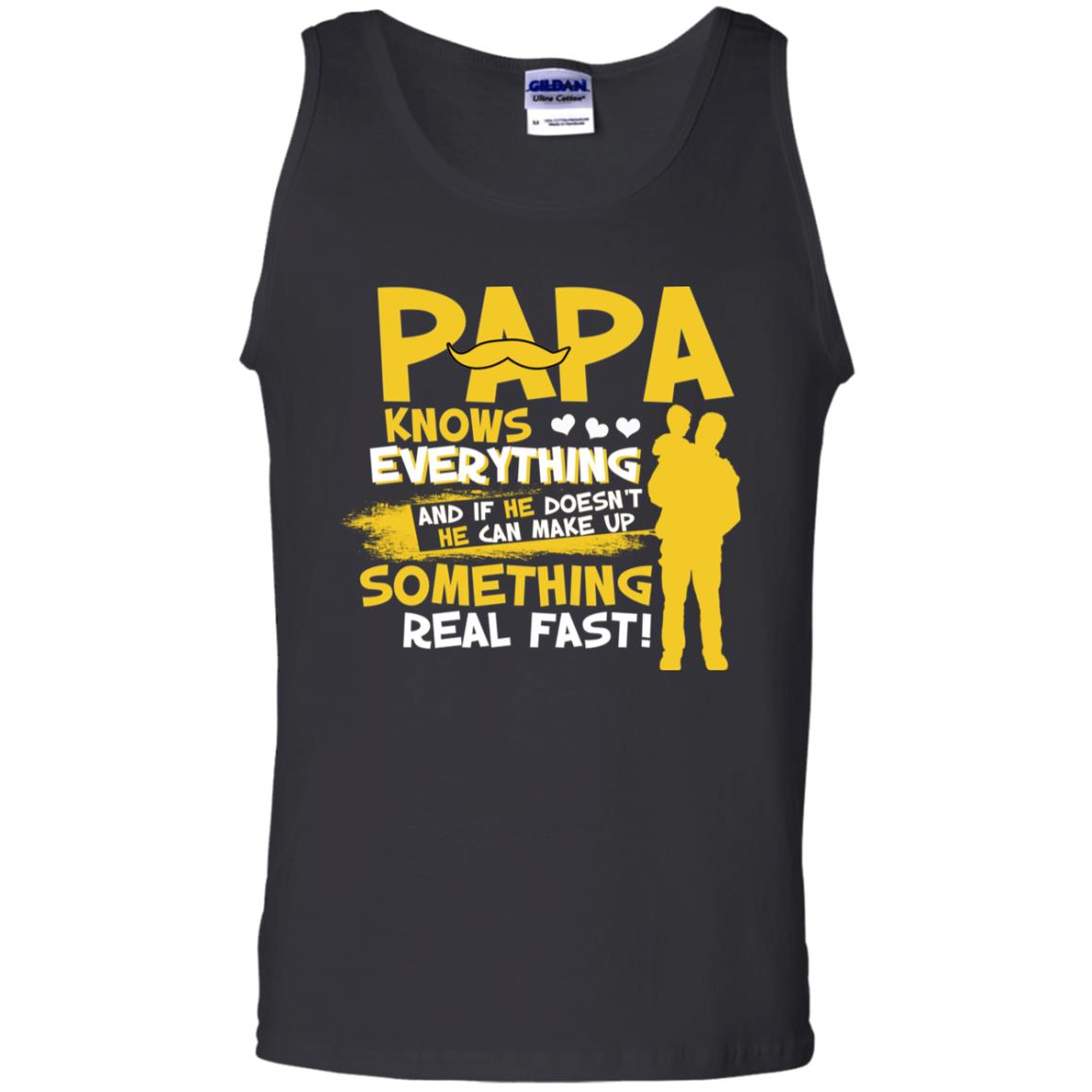 Papa Knows Everything And If He Doesn't He Can Make Up Something Real Fast Shirt Black