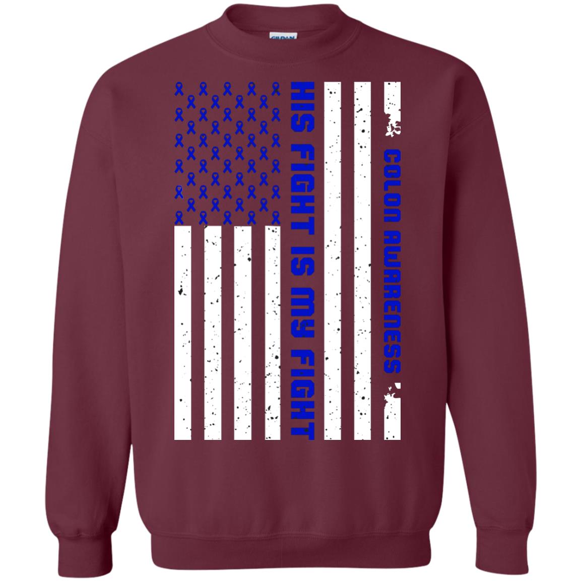 Colon Awareness His Fight Is My Fight Dark Blue Ribbon Stars Flag Of Usa Shirt Maroon