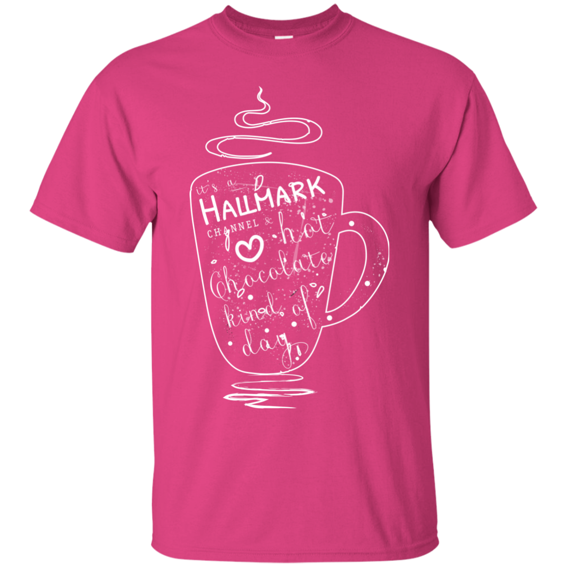 Christmas T-shirt It's A Hallmark Hot Chocolate Kind Of Day Heliconia