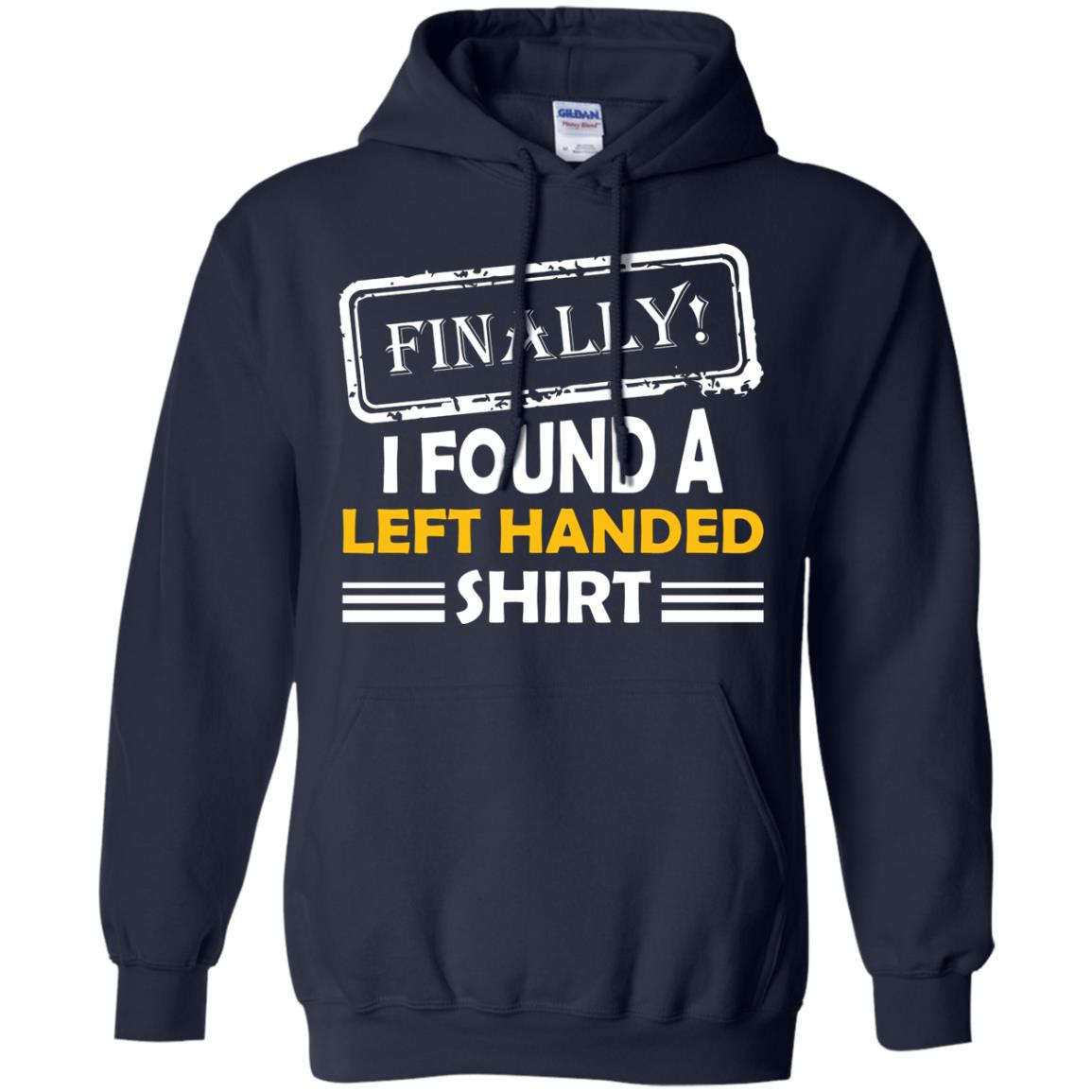 Finally I Found A Left Handed Shirt Navy