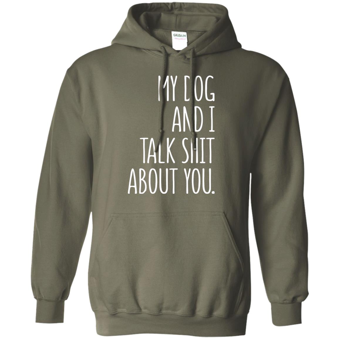 Dog Lovers T-shirt My Dog And I Talk About You Military Green
