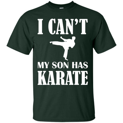 I Can't My Son Has Karate Parents Shirt Forest