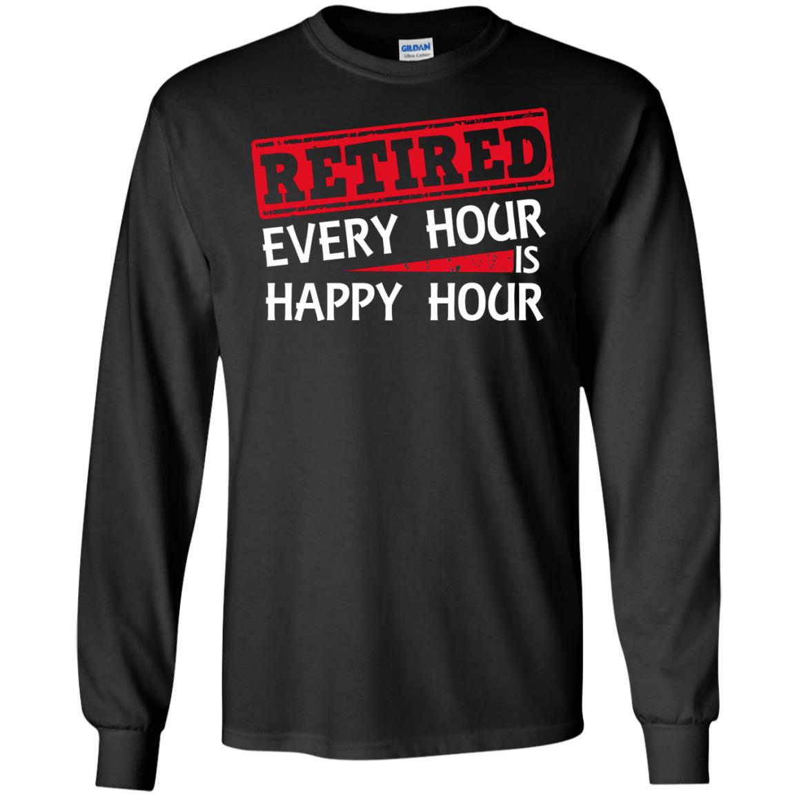 Retired Every Hour Is Happy Hour Retirement Shirt