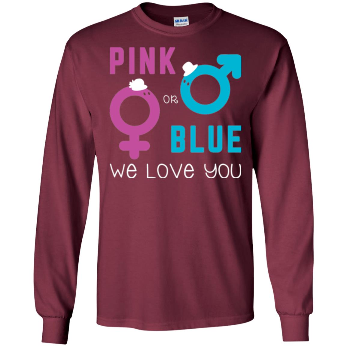Pink Or Blue We Love You Gender Reveal Party Tshirt Maroon