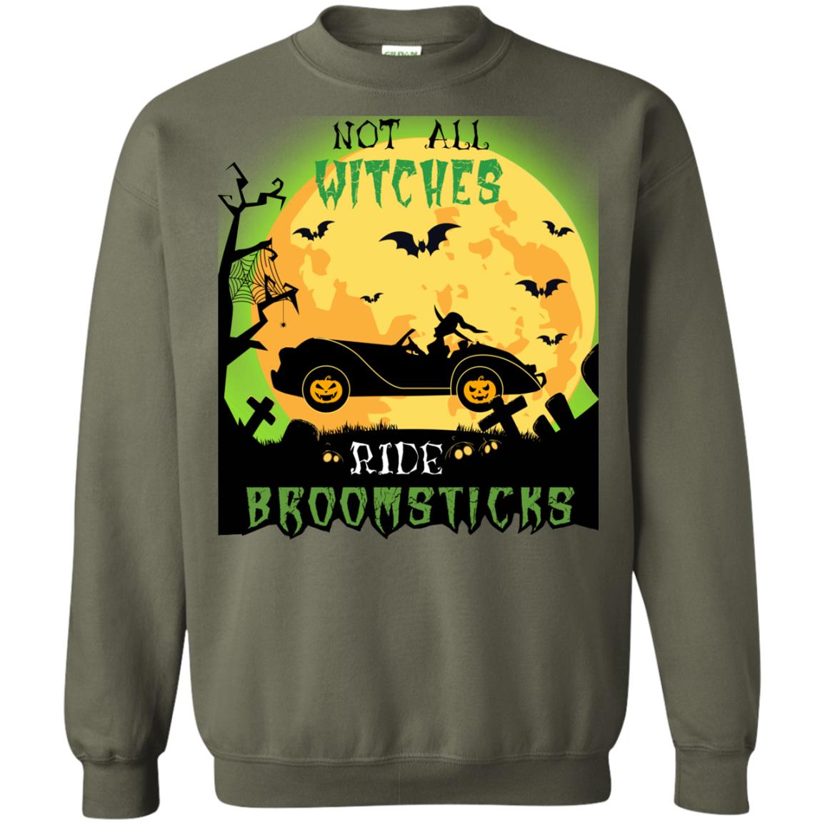 Not All Witches Ride Broomsticks Witches Drive Car Funny Halloween Shirt Military Green