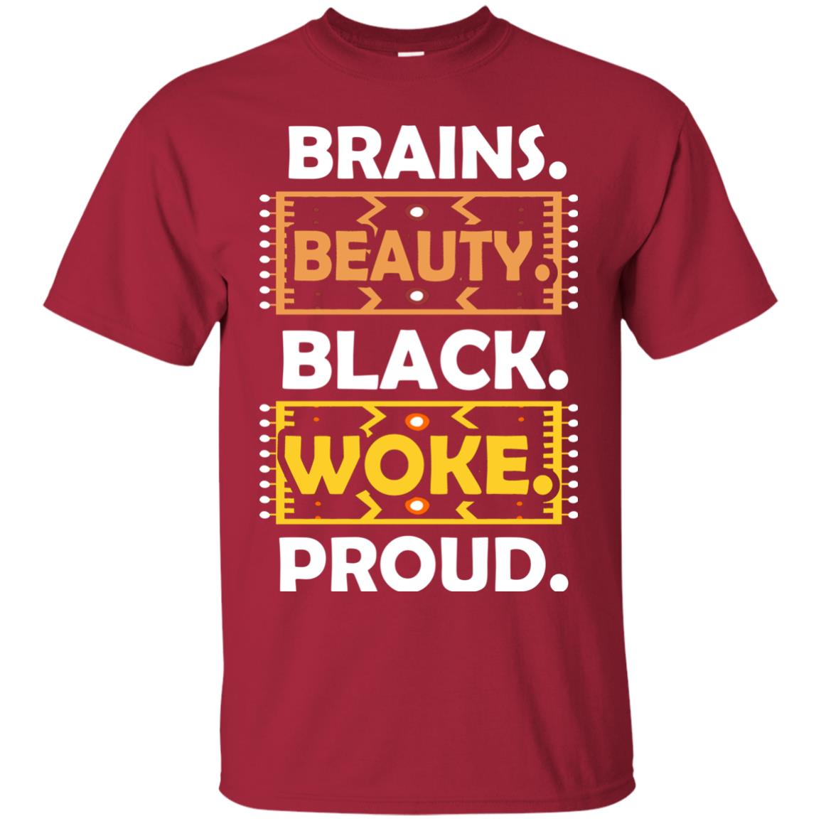 Brains Beauty Black Woke Proud African American T-shirt Cardinal
