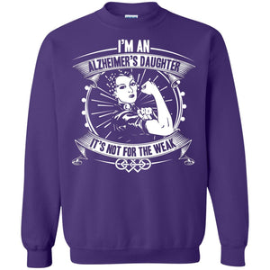 I'm An Alzheimer's Daughter, It's Not For The Weak T-shirtG180 Gildan Crewneck Pullover Sweatshirt 8 oz.