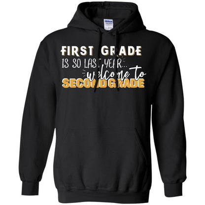 First Grade Is So Last Year Welcome To Second Grade Back To School 2019 Shirt Black