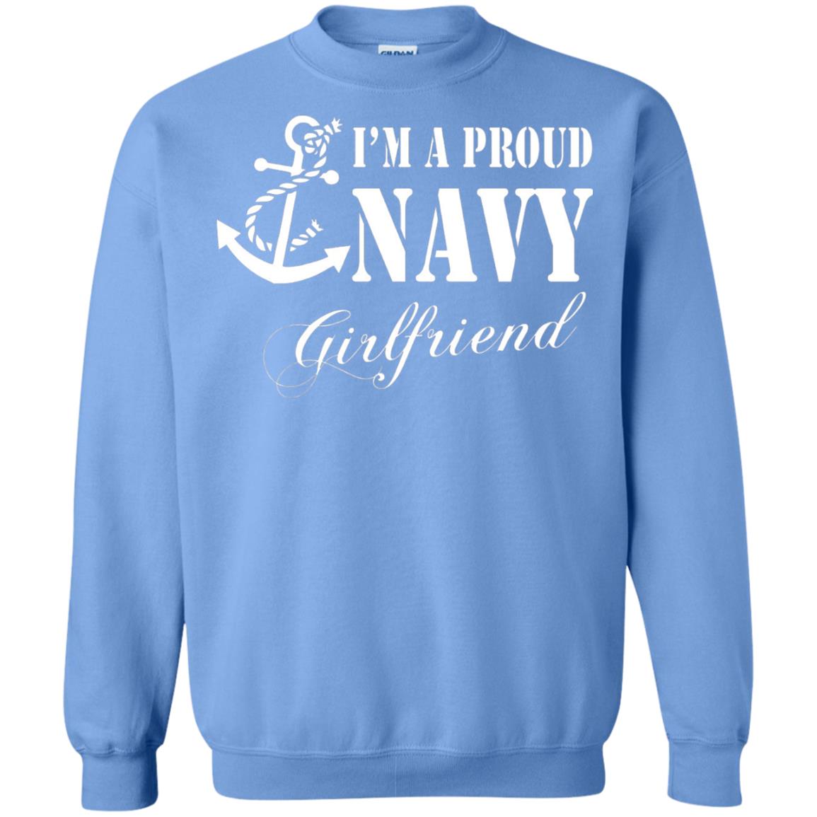 Military Shirt Im A Proud U.s. Navy Girlfriend Carolina Blue