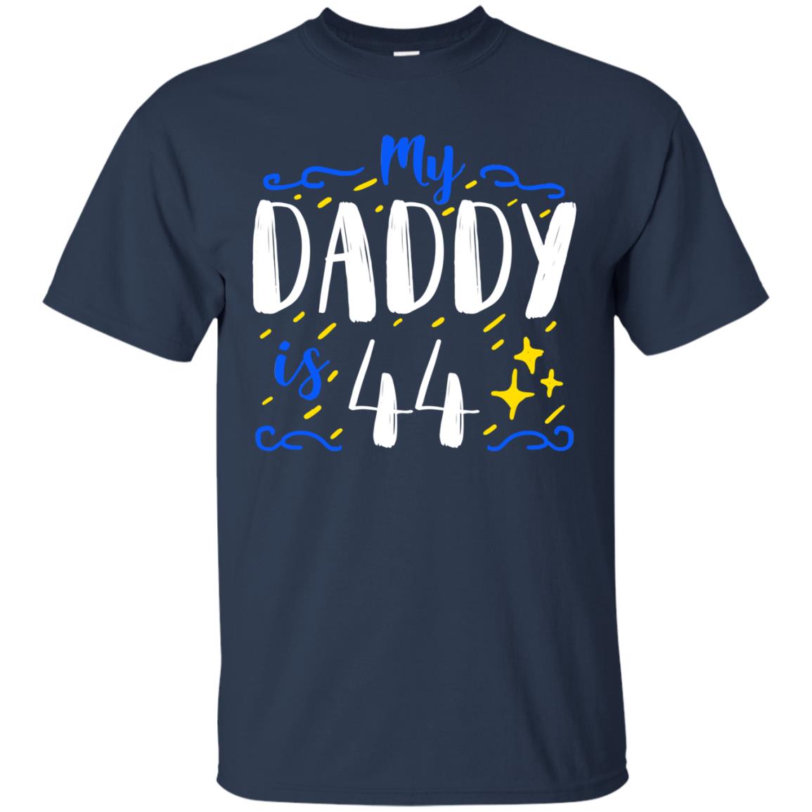 My Daddy Is 44 44th Birthday Daddy Shirt For Sons Or Daughters Navy