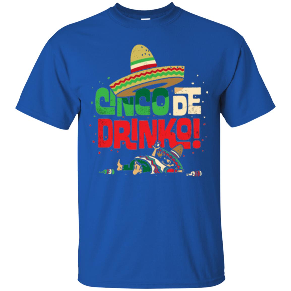 Cinco De Drinko Cinco De Mayo Drink Lover T-shirt Royal