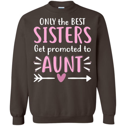 Aunt T-shirt Only The Best Sisters Get Promoted To Aunt Dark Chocolate