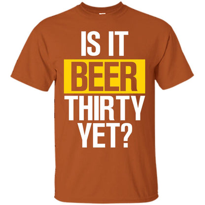 Is It Beer Thirty Yet Shirt Texas Orange