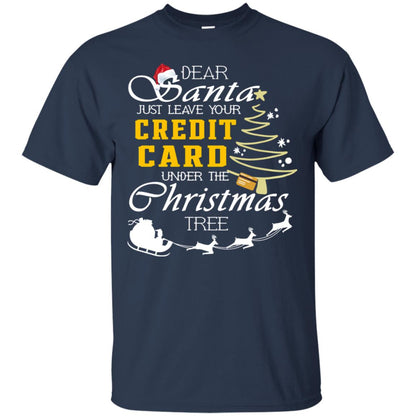 Dear Santa Just Leave Tour Credit Card Under The Christmas Tree X-mas Gift Shirt Navy
