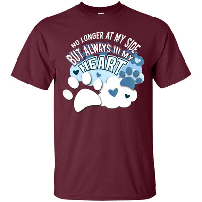 But Always In My Heart Dog In Heaven T-shirt Maroon