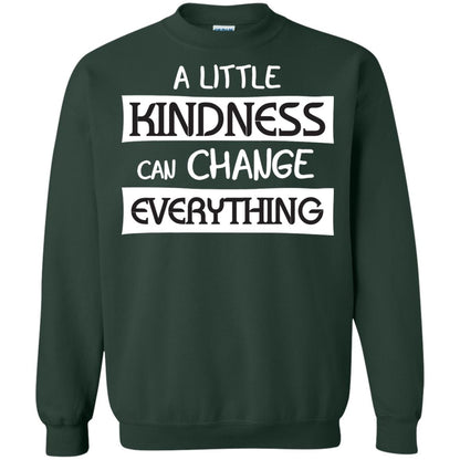 A Little Kindness Can Chance Everything Shirt Forest Green