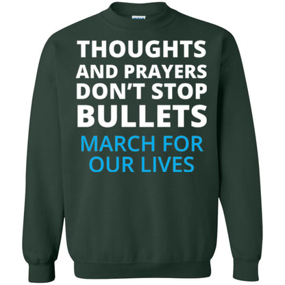 Thoughts And Prayers Don_t Stop Bullets March For Our Lives Anti Gun T-shirt Forest Green