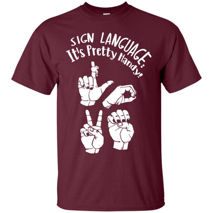 Love T-shirt Sign Language It's Pretty Handy Maroon